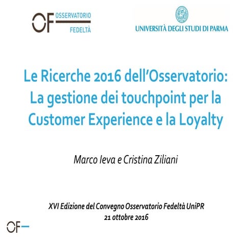 Le Ricerche 2016 dell’Osservatorio: La gestione dei touchpoint per la Custome...