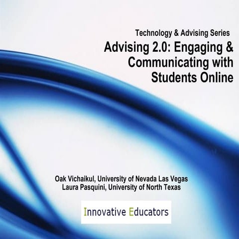 Advising 2.0: Engaging & Communicating with Students Online 