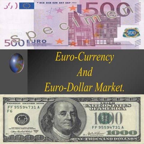 Euro-Currency and Euro-Dollar Market