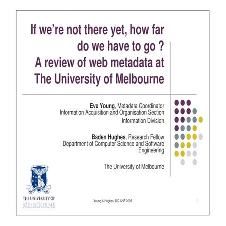 If We're Not There Yet, How Far Do We Have To Go ? Web Metadata at The University of Melbourne
