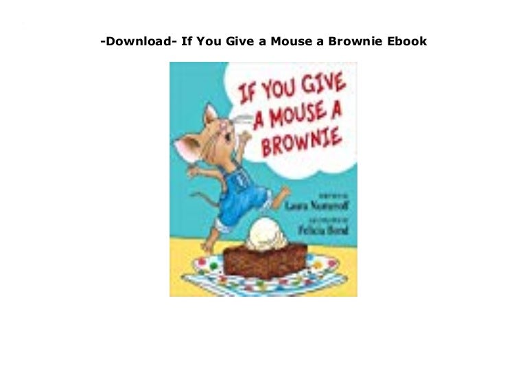 Download If You Give A Mouse A Brownie Ebook