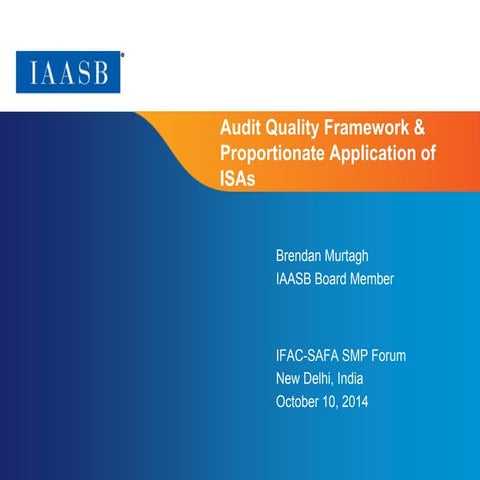 Audit Quality Framework & Proportionate Application of ISAs