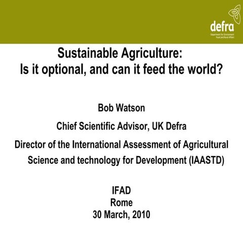 Sustainable agriculture: is it optional, and can it feed the world?