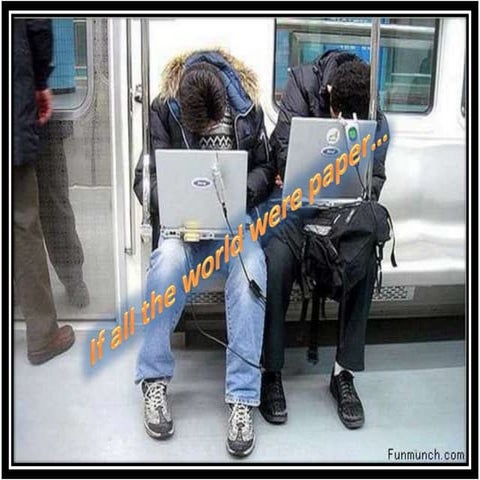 If all the world were paper