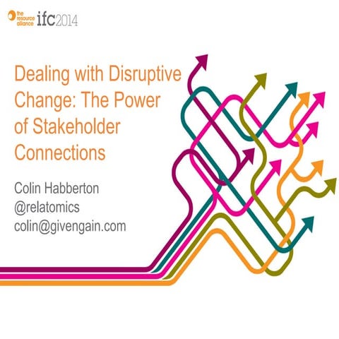 Dealing with Disruptive Change: The Power of Stakeholder Connections