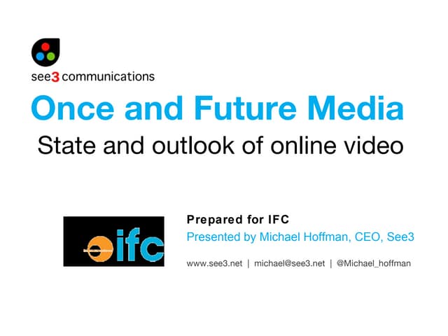 The Once and Future Media: The State and Outlook of Online Video