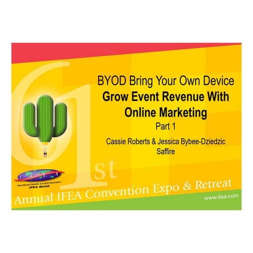 IFEA 2016 - BYOD: Grow Event Revenue with Online Marketing - Part I