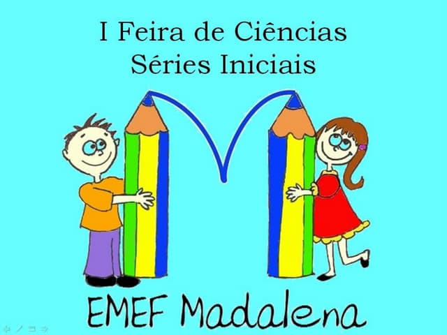 I feira de ciências séries iniciais