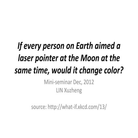If every person on earth aimed a laser pointer at the moon at the same ...