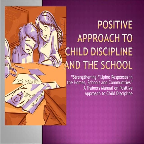 IFF_M4_Session 1-3_Positive Approaches to Child Discipline &.ppt
