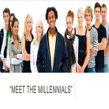 Meet the Millennials: 
