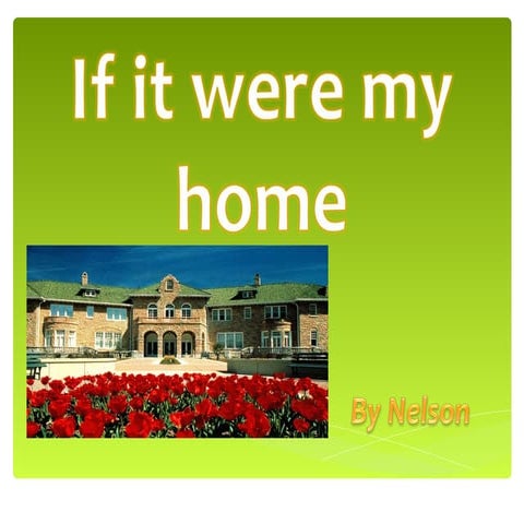 If it were my home 1
