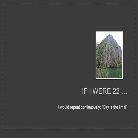 If i were 22... | PPT | Free Download