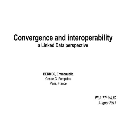 Convergence and Interoperability (IFLA 2011)