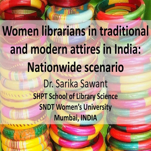 Women librarians in traditional and modern attires in India: Nationwide scena...