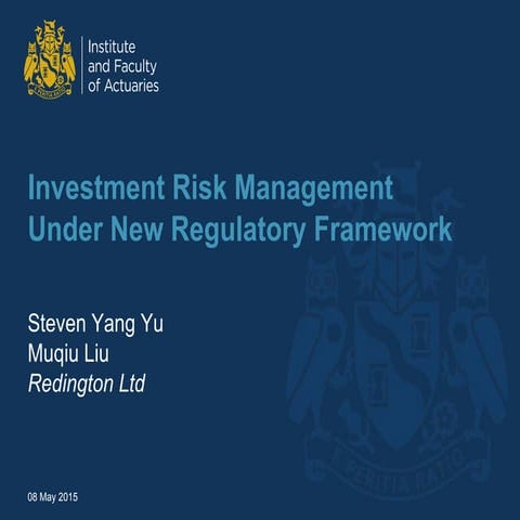IFoA Asia Conference Presentation - Investment Risk Management Under New Regu...