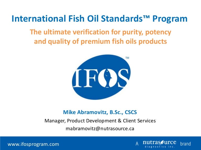 The International Fish Oil Standards (IFOS) Program An Overview