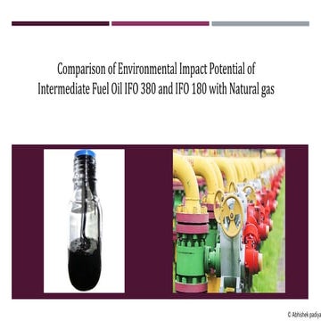 Comparison of environmental impact potential of IFO 380 and IFO 180 with Natural Gas