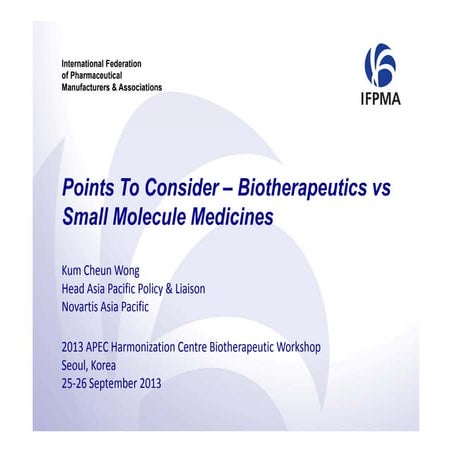 Ifpma - Points to consider - biotherapeutics vs small molecule medicines - Wo...