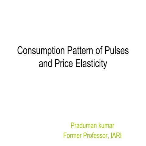 IFPRI - Consumption Pattern of Pulses and Price Elasticity, P Kumar, AERA