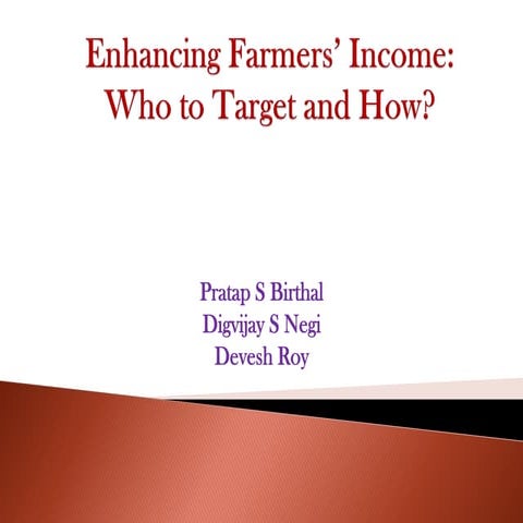 IFPRI-TAAS-ICAR- Enhancing Farmers' Income-Who to target and How?- Pratap S B...