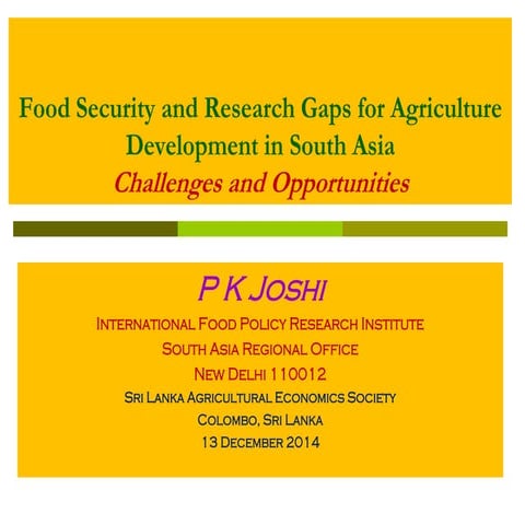 IFPRI- Food Security and Research Gaps for Agriculture Development in South A...