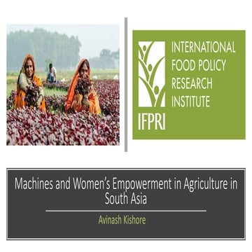 ACIAR -IFPRI - Machines and women’s empowerment in agriculture, Avinash Kisho...