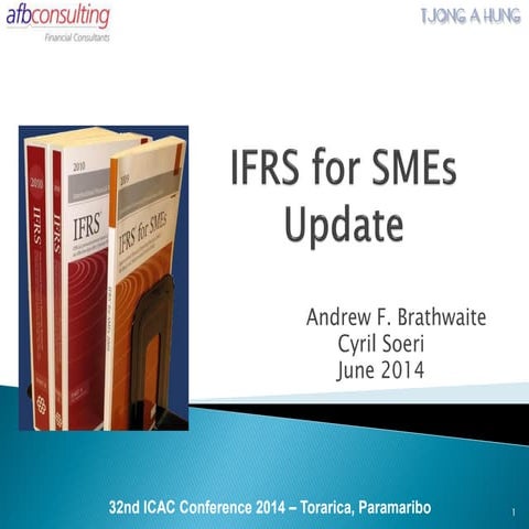 IFRS for SME update ICAC June 2014 Andrew Brathwaithe and Cyril Soeri 