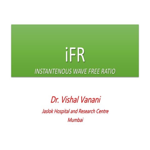 IFR - Instantenous wave free ratio