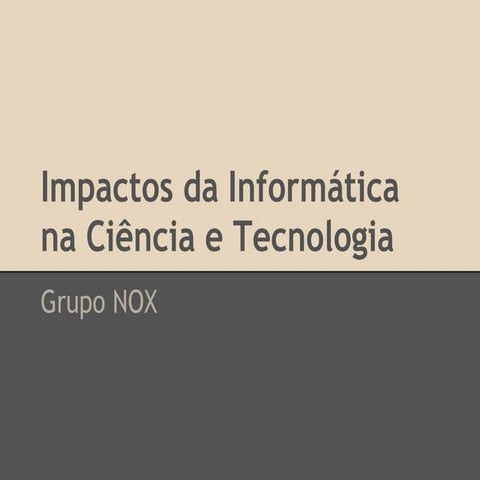 Impactos da informática na Ciência e Tecnologia