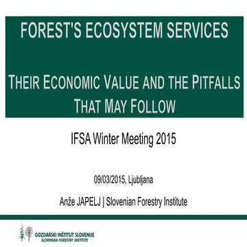 Anže Japelj: Forest's Ecosystem Services: Their Economic Value and the Pitfal...
