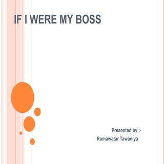 If I would be my boss