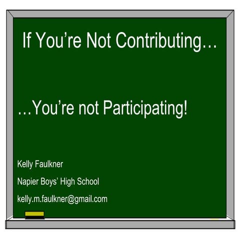 If you’re not contributing...you're not participating!