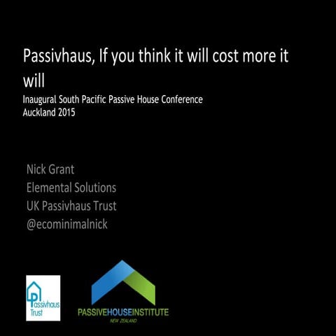 Passivhaus, If you think it will cost more it will