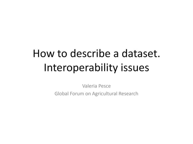 How to describe a dataset. Interoperability issues