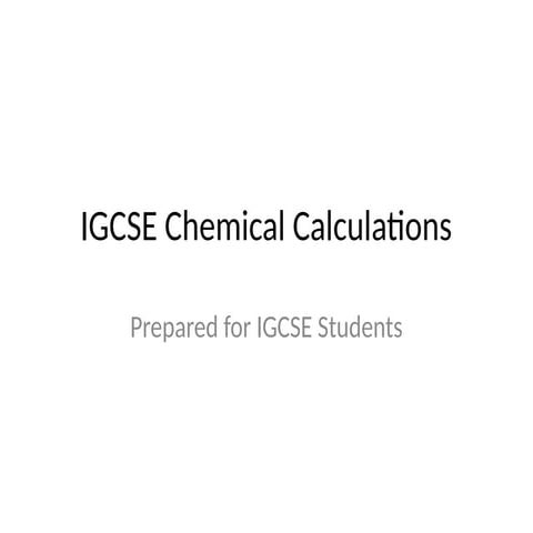 IGCSE_Chemical_Calculations for year 9 and 10.pptx