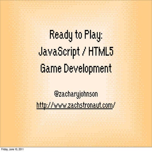 Ready to Play: JavaScript / HTML5 Game Development | PDF