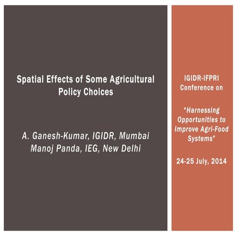 IGIDR-IFPRI -Spatial Effects of Agricultural Policy Choices, A-Ganesh Kumar, ...