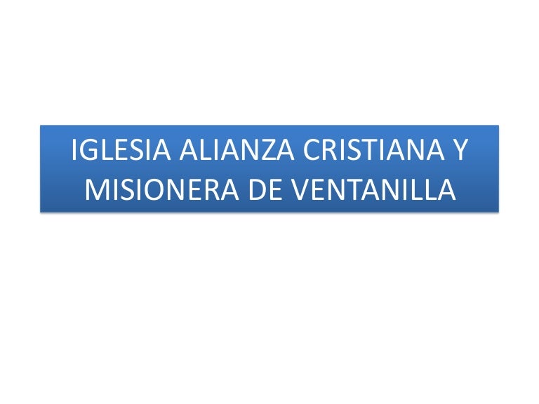Iglesia alianza cristiana y misionera de ventanilla