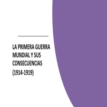 LA PRIMERA GUERRA MUNDIAL Y SUS CONSECUENCIAS | PPTX