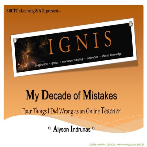 2015 IGNIS Webinar Intro - My Decade of Mistakes Alyson Indrunas 020515