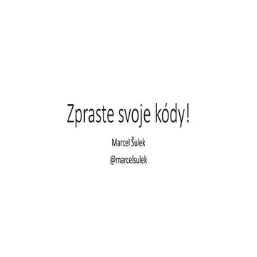 Marcel Šulek: Zpraste svoje kódy