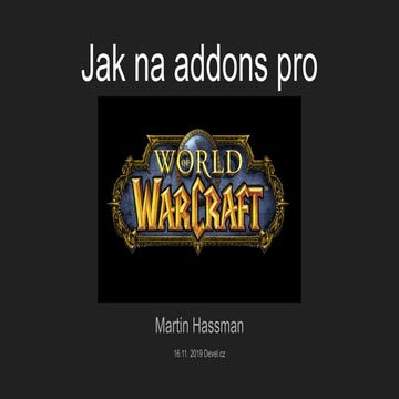 Martin Hassman: Jak se tvoří addony pro World of Warcraft