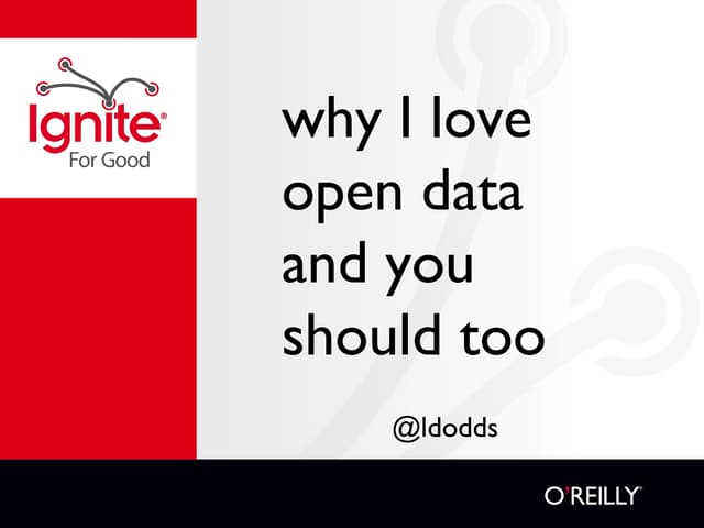 Ignite for Good: Why I Love Open Data and You Should Too