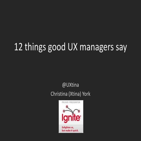 Ignite 12 things good managers say