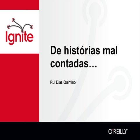 "De histórias mal contadas..."