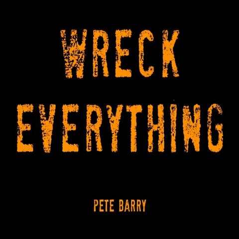 Wreck Everything - Ignite MPLS 2012 Pete Barry