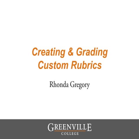 #D2LIgnite 2013 Illinois - Creating & Grading Custom Rubrics - Rhonda Gregory