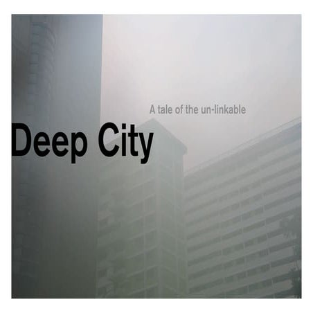 Deep city: a tale of the in-linkable