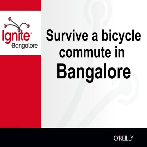 Ignite Bangalore - Surviving a bicycle commute in Bangalore